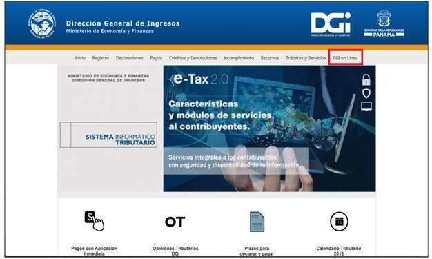 ACCESO AL ETAX2 El acceso al sistema informático tributario e-tax 2.0 se realiza en el sitio web de la DGI dgi.mef.gob.pa.