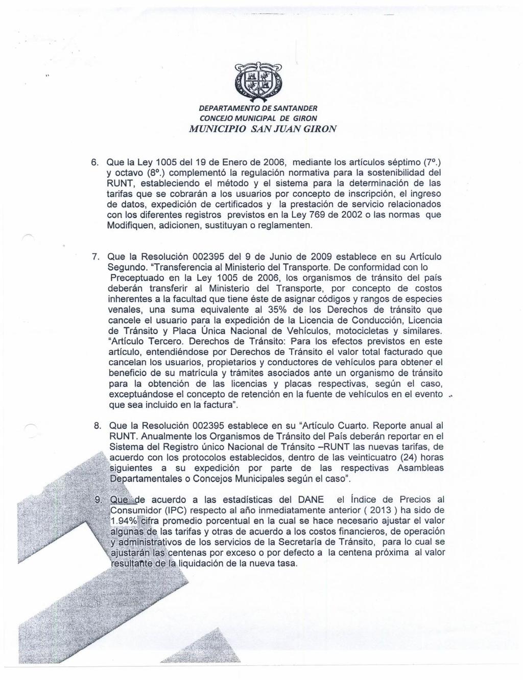 DEPARTAMENTO MUNICIPIO DE SANTANDER SAN JUAN GIRON 6. Que la Ley 1005 del 19 de Enero de 2006, mediante los artículos séptimo (7.) y octavo (8.