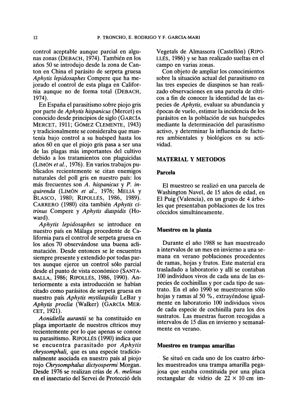 control aceptable aunque parcial en algunas zonas (DEBACH, 1974).