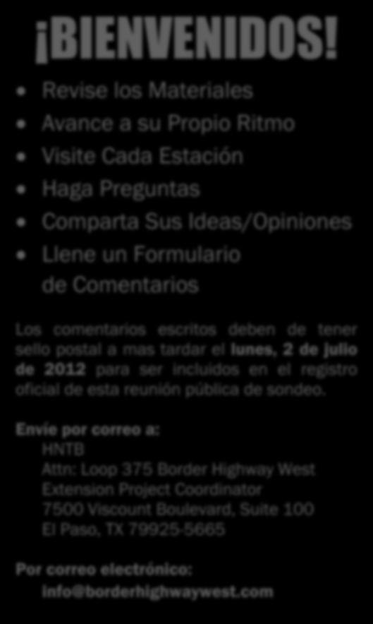 REUNIÓN PÚBLICA DE SONDEO # 3 Proyecto de Extensión Loop 375 Border Highway West miércoles, 20 de junio de 2012 4:00-8:00 pm Universidad de Texas en El Paso (UTEP) Centro de Conferencias El Paso