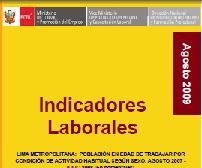 ÚLTIMAS PUBLICACIONES Tríptico de Indicadores Laborales, agosto 2009 Contiene un análisis de la transición en la condición de actividad en Lima Metropolitana, en el periodo agosto 2007 - julio 2008,