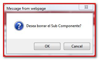2.8 Borrar sub-componente a) Para borrar un sub-componente debe oprimir sobre la palabra Borrar.