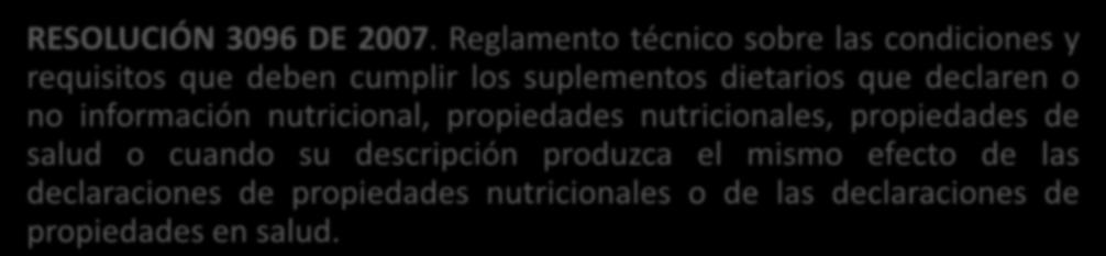 sanitario de los suplementos dietarios DECRETO 3863 DE 2008 (Modifica algunas disposiciones 3249) RESOLUCIÓN 3096 DE 2007.