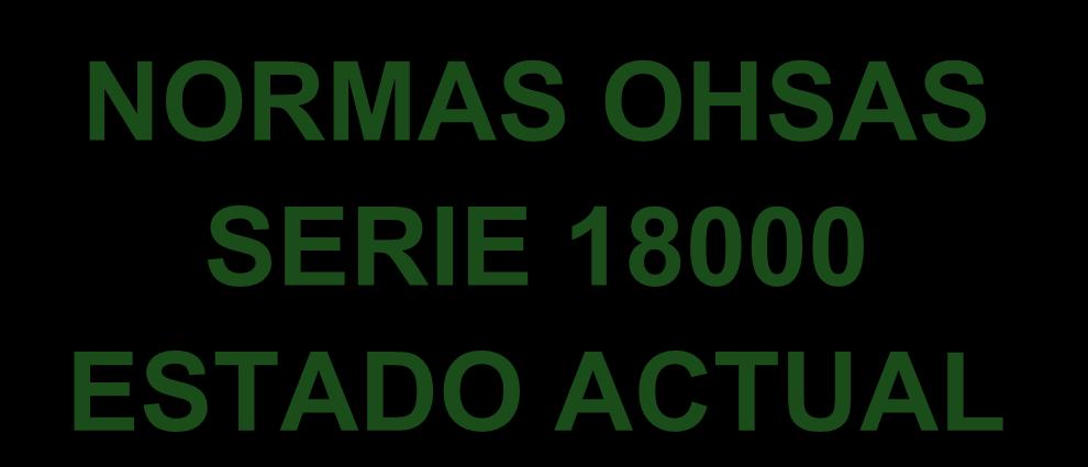 NORMAS OHSAS SERIE 18000