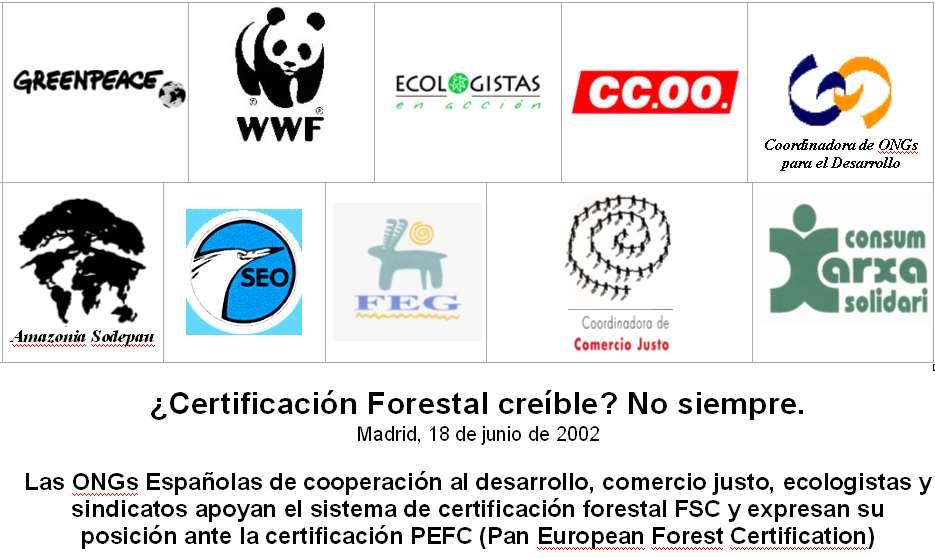 El sistema de certificación forestal del FSC (Consejo de Administración Forestal o Forest Stewardship Council) sigue siendo en la actualidad el único que se puede aplicar globalmente de forma