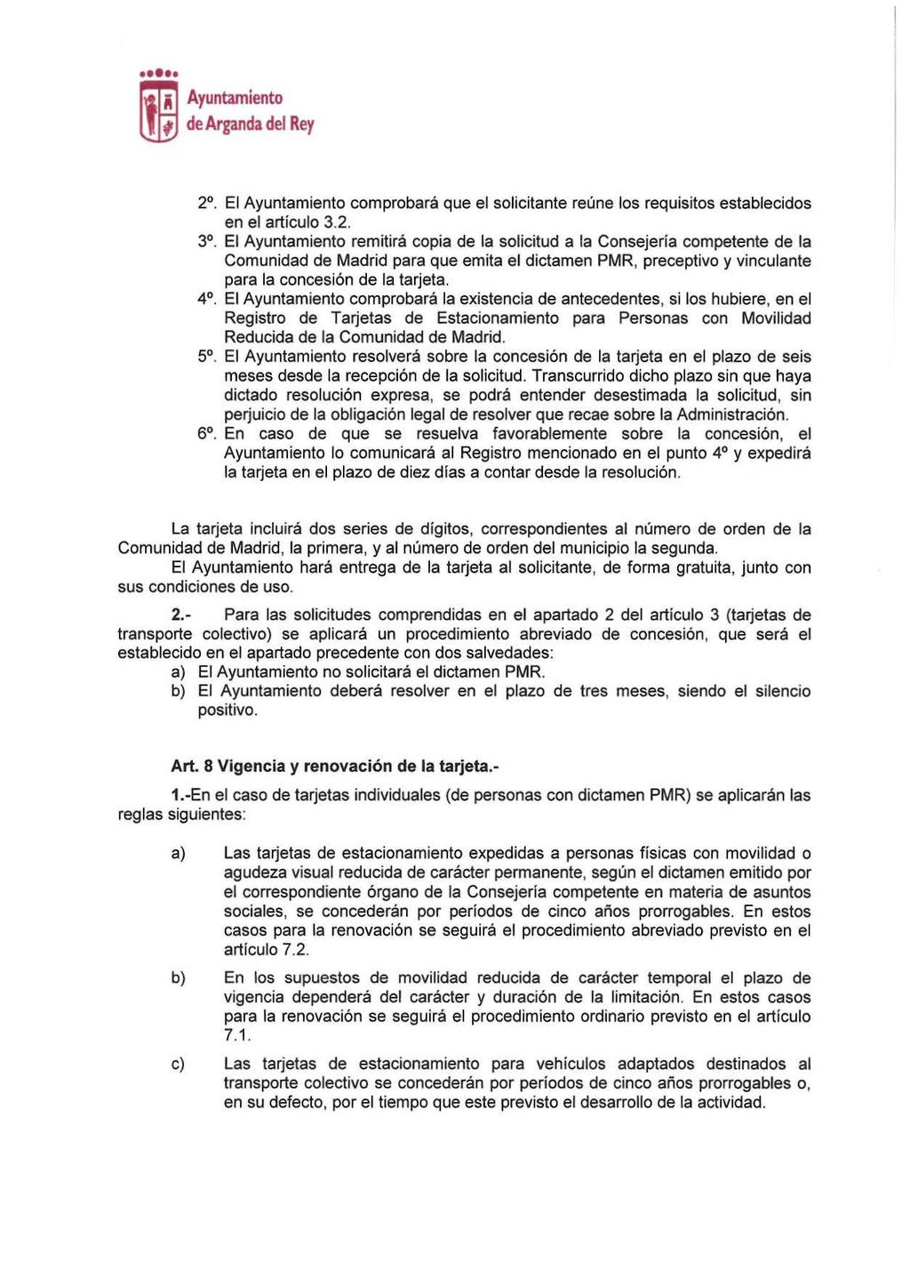 ;r;, Ayuntamiento l!i!j de Arganda del Rey 2. El Ayuntamiento comprobará que el solicitante reúne los requisitos establecidos en el artículo 3.