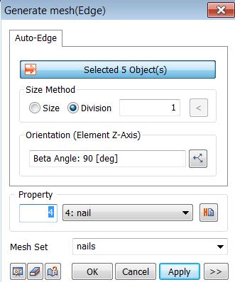 04 Generate Mesh (Mesh D Element) Mesh > Generate > D Element Select the TYPE: Edge(s) > Select 5 edges for nails as