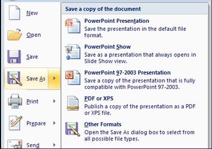 Listado de opciones: PowerPoint Presentation - guarda el archivo como un presentación regular en formato 2007. PowerPoint Show - guarda el archivo como presentación que solo abre como Slide Show.