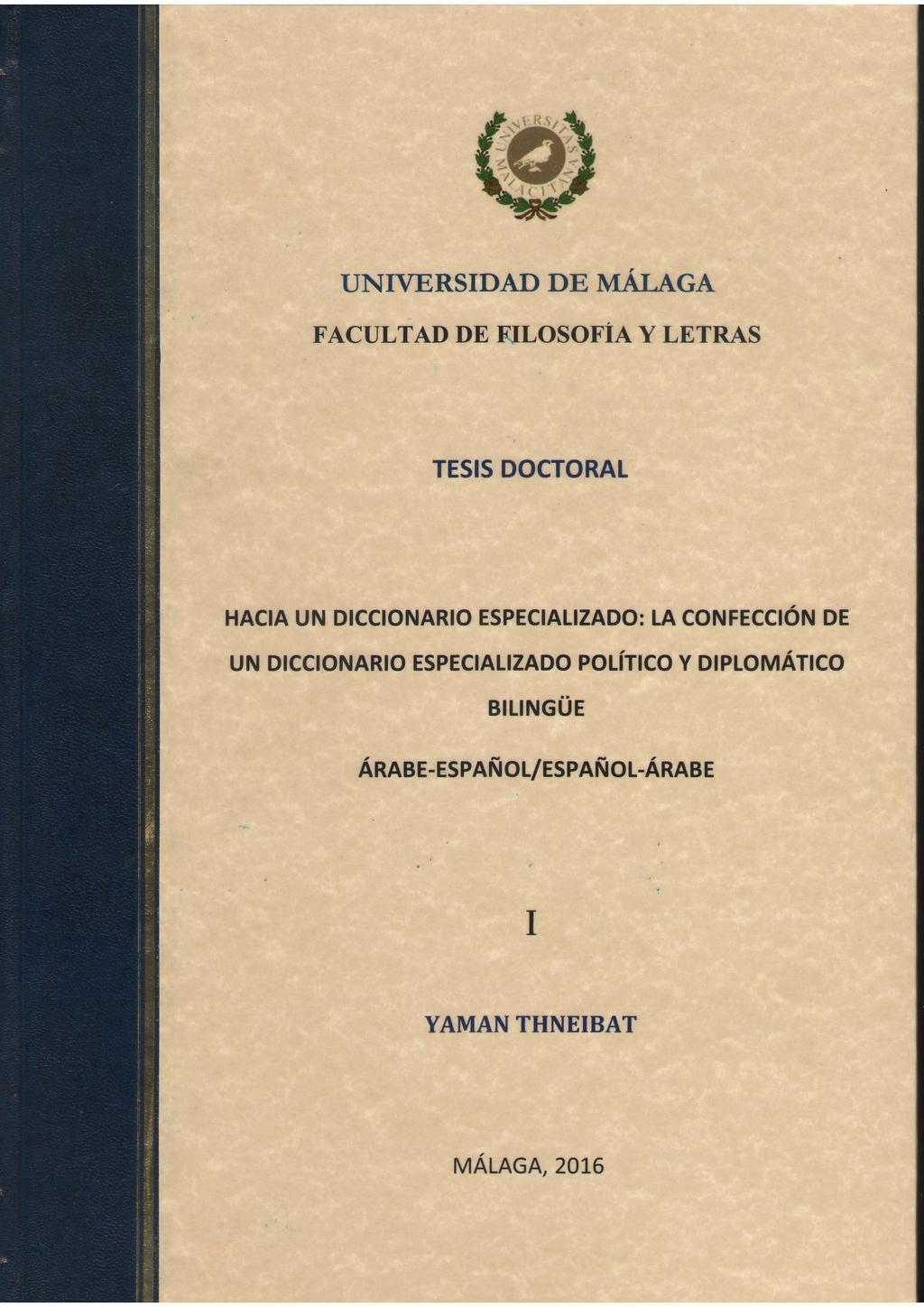 UNIVERSIDAD DE MALAGA FACULTAD DE EILOSOFÍA Y LETRAS TESIS DOCTORAL HACIA UN DICCIONARIO ESPECIALIZADO: LA CONFECCIÓN DE