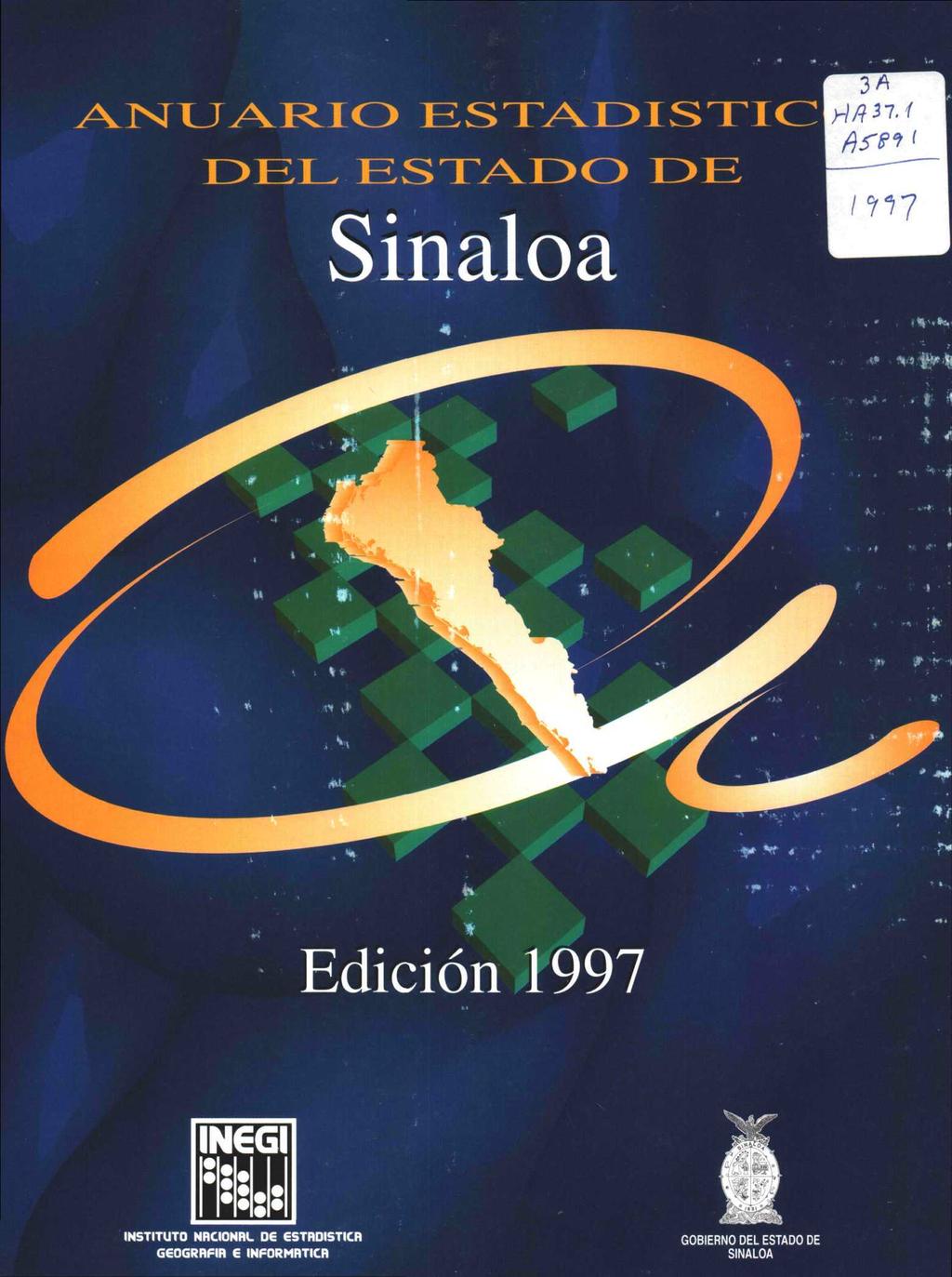 ESTADISTIC DEL ESTADO DE Sinaloa Edición 1997 IN6GI :1 S J INSTITUTO