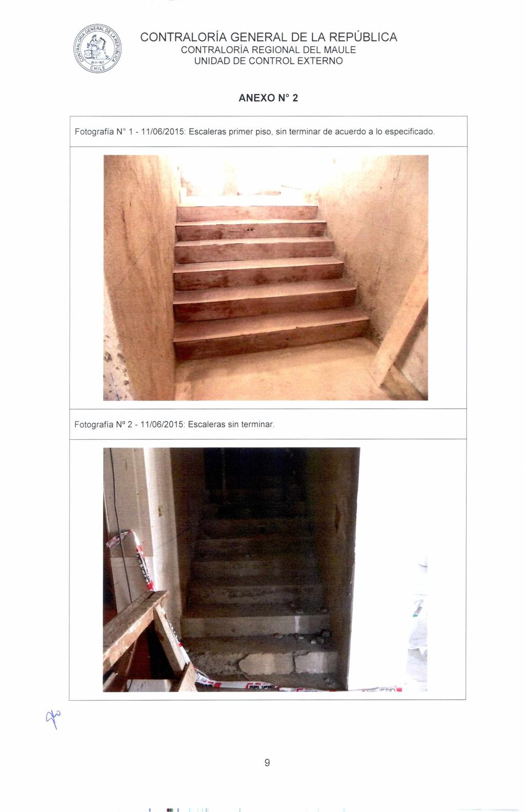 ANEXO N 2 Fotografía N' 1-11/06/2015: Escaleras primer piso sin terminar de