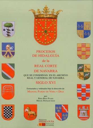 NOVEDADES EDITORIALES Y NUEVAS ADQUISICIONES Libros modernos (editados a partir de 1958) Procesos de hidalguía de la Real Corte de Navarra que se conservan en el Archivo Real y General de Navarra :