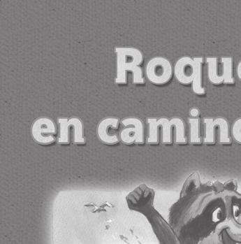 LESSON 21 TEACHER S GUIDE Roque va en camino a casa by Rob Arego Fountas-Pinnell Level K Fantasy Selection Summary Roque, a raccoon, lives a good life eating from the garbage bin of Cena de Mayo.