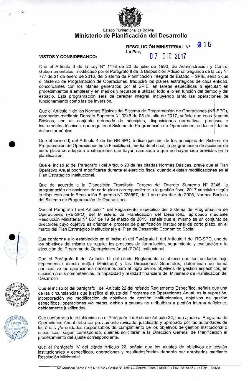 VISTOS Y CONSIDERANDO: Estado Plurinacional de Bolivia Ministerio de Planificación del Desarrollo RESOLUCIÓN MINISTERIAL N 31 5 La Paz, O 7 DIC Que el Artículo 6 de la Ley N 1178 de 20 de julio de