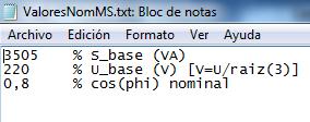 ValoresNomMS.txt: en este archivo se ajustan los valores nominales de la MS, estos son potencia aparente nominal (S n ), tensión nominal (U n ) y cos(φ) nominal.