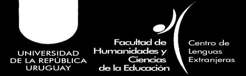 Montevideo Fecha: 30 y 31 de mayo de 2014 Organiza: Centro de Lenguas Extranjeras, Facultad de Humanidades y Ciencias de la Educación,