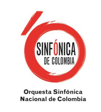 ASOCIACIÓN NACIONAL DE MÚSICA SINFÓNICA- ORQUESTA SINFÓNICA NACIONAL DE COLOMBIA Convocatoria 011-2014 Para la provisión de un cargo de planta en la Orquesta Sinfónica Nacional de Colombia