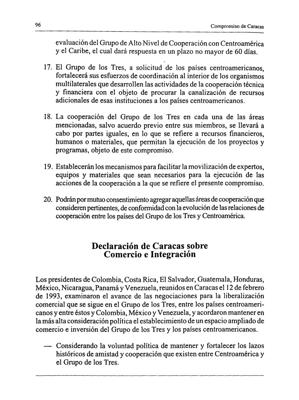 96 Compromiso de Caracas evaluación del Gmpo de Alto Nivel de Cooperación con Centroamérica y el Caribe, el cual dará respuesta en un plazo no mayor de 60 días. 17.