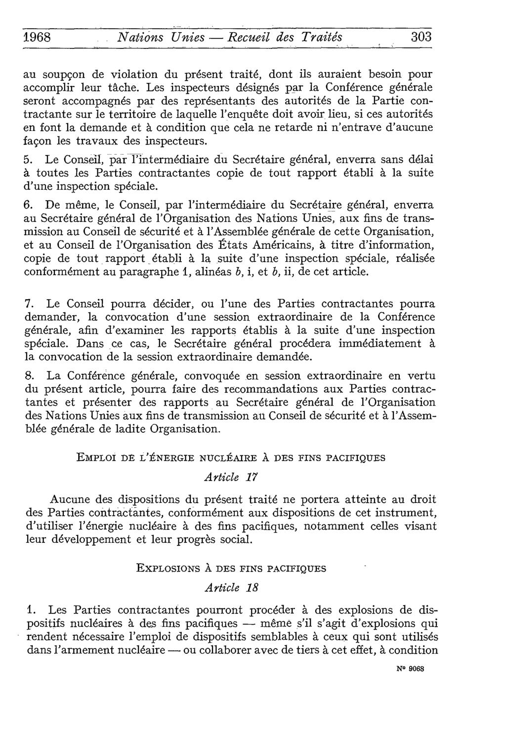 1968 Nations Unies Recueil des Traités 303 au soupçon de violation du présent traité, dont ils auraient besoin pour accomplir leur tâche.