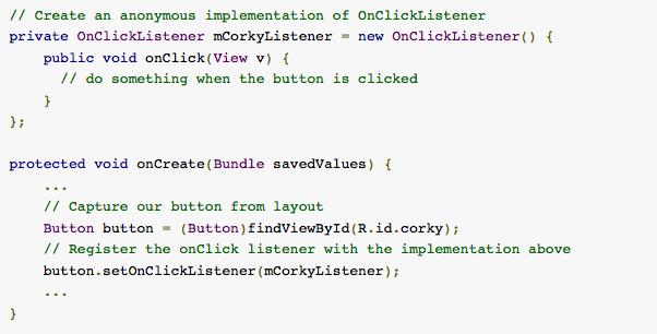 Incluidos en las interfaces escuchadoras de eventos están los siguientes métodos de devolución de llamada: onclick(), desde View.OnClickListener.