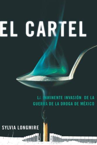 El Cartel: La inminente invasión de la guerra de la droga de México (Actualidad) (Spanish Edition) por Sylvia Longmire fue vendido por 10.99 cada copia. El libro publicado por C.A. Press.
