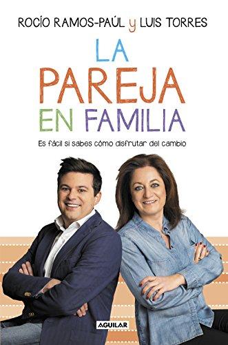 La pareja en familia: Es fácil si sabes cómo disfrutar del cambio (Spanish Edition) por Rocío Ramos-Paúl fue vendido por 7.99 cada copia. El libro publicado por AGUILAR.