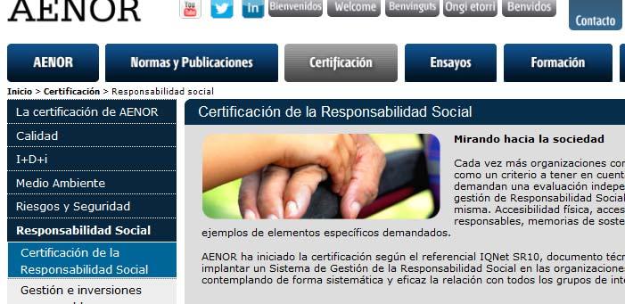 AENOR Certificación, Responsabilidad Social AENOR ha iniciado la certificación según el referencial IQNet SR10, documento técnico que establece los requisitos para implantar un Sistema de Gestión de