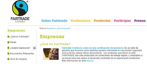 FAIRTRADE Es un sello de garantía que funciona como distintivo positivo ofreciendo al consumidor seguridad acerca de los valores éticos del producto.