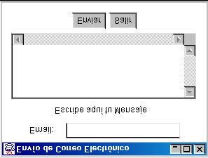 mensaje = new TextArea(5,35); etiqueta1 = new Label("Email:"); etiqueta2 = new Label("Escribe aquí tu Mensaje"); enviar = new Button("Enviar"); salir = new Button("Salir"); panelcentral.
