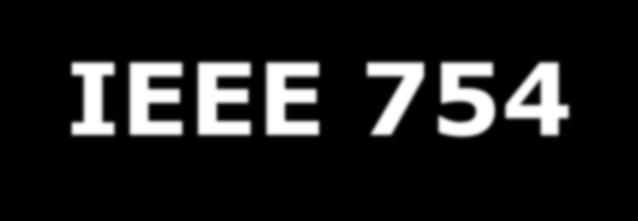 El estándar IEEE 754 es un modo simple para representar los números reales en una computadora