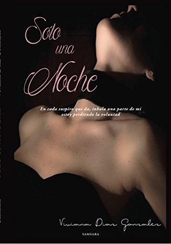 SÓLO UNA NOCHE (Spanish Edition) por VIVIANA DÍAZ GONZÁLEZ fue vendido por 6.17 cada copia. El libro publicado por SAMSARA. Contiene 544 el número de páginas.