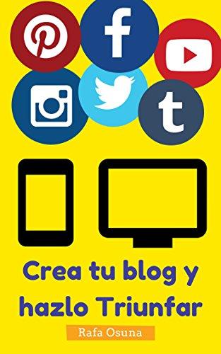 Crea tu blog y hazlo triunfar: Lecturas que te ayudarán a crear un blog de éxito (Spanish Edition) por Rafa Osuna fue vendido por 1.99 cada copia. El libro publicado por Rafa Osuna.