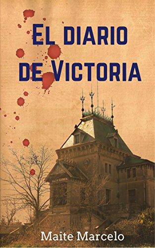 El diario de Victoria (Spanish Edition) por Maite Marcelo fue vendido por 0.99 cada copia. El libro publicado por Maite Marcelo. Contiene 287 el número de páginas.