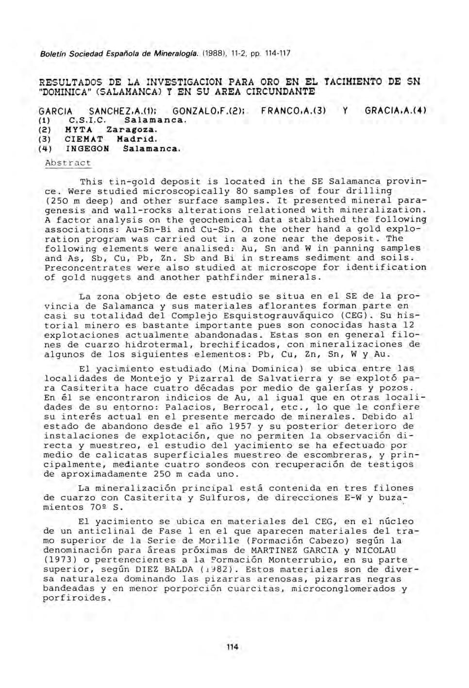 Boletín Sociedad Española de Mineralogía. (19881, 11-2, pp 114-117 RESULTADOS DE LA INVESTIGACION PARA ORO EN EL YACIMIENTO DE SN "DOMINICA" (SALAMANCA) Y EN SU AREA CIRCUNDANTE GARCIA SANCHEZ,A.