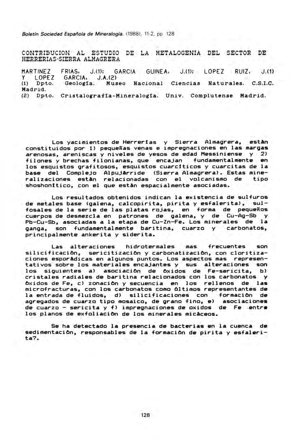 Boletín Sociedad Española de Mineralogía. (1988), 11-2, pp. 128 CONTRIBUCION AL ESTUDIO DE LA HETALOGENIA DEL SECTOR DE HERRERIAS-SIERRA ALMAGRERA MARTINEZ Y LOPEZ (1) Dpto. Madrid. (2) Dpto.