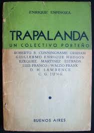 TRAPALANDA: un colectivo porteño FICHA TÉCNICA: Trapalanda: un colectivo porteño. Buenos Aires. No. 1 (oct. 1932)-No. 7 (1935). Paginación: No. 1-no. 3, corrida No. 4-no. 6, corrida No. 7, individual.