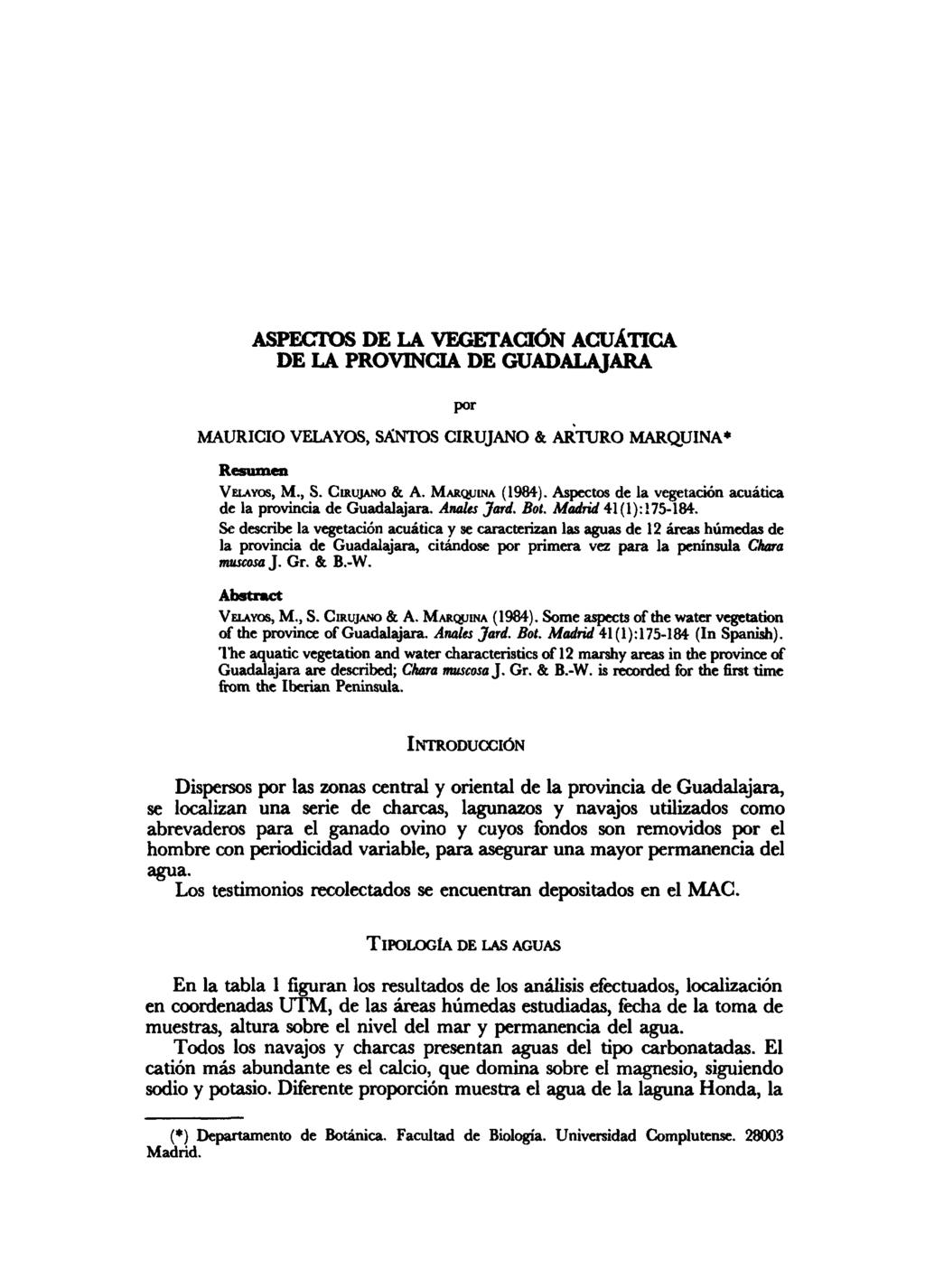 ASPECTOS DE LA VEGETACIÓN ACUÁTICA DE LA PROVINCIA DE GUADALAJARA por MAURICIO VELAYOS, SANTOS CIRUJANO & ARTURO MARQUINA* Resumen VELAYOS, M., S. CIRUJANO & A. MARQUINA (1984).