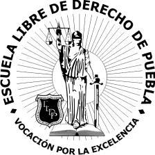 Escuela Libre de Derecho de Puebla D I P L O M A D O E N P O L I T I N G Duración: 120 horas Horario: Viernes