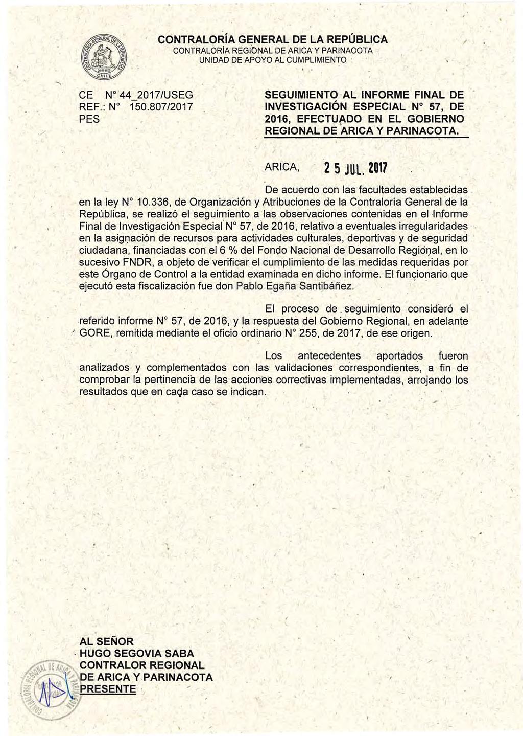 CONTRALORÍA GENERAL DE LA REPÚBLIC-A CONTRALORIA REGIONAL DE ARICA Y PARINACOTA UNIDAD DE APOYO AL CUMPLIMIENTO - CE N '44 2017/USEG REF.: No 150.