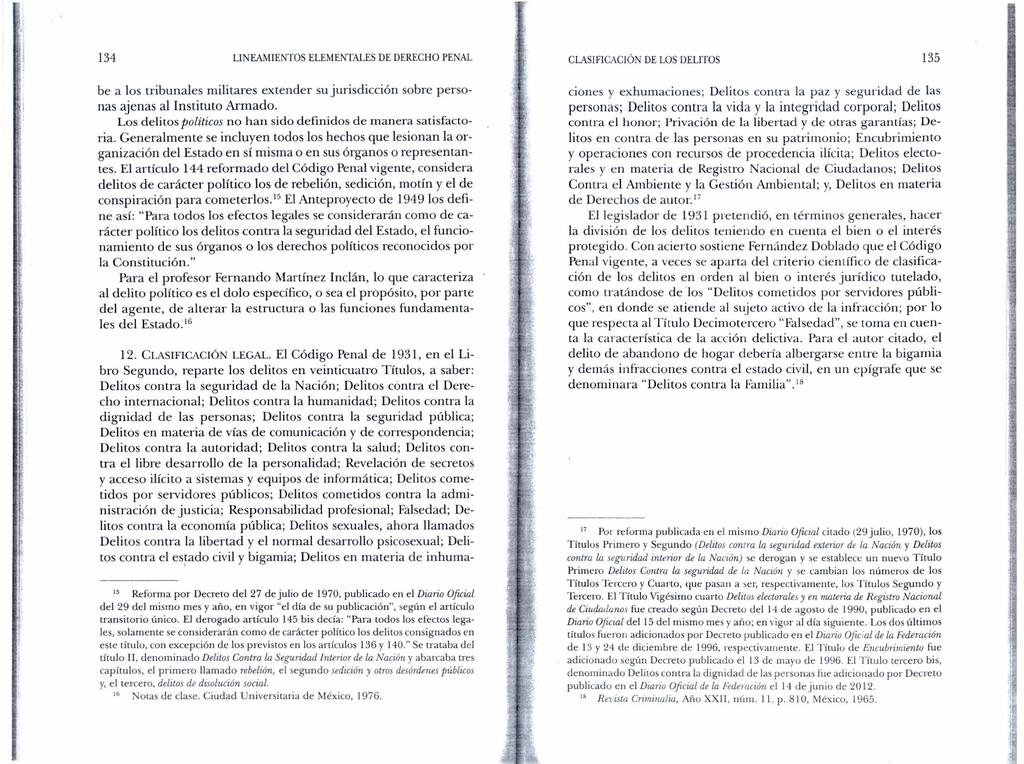134 LINEAMIENTOS ELEMENTALES DE DERECHO PENAL be a los tribunales militares extender su jurisdicción sobre personas ajenas al Instituto Armado.