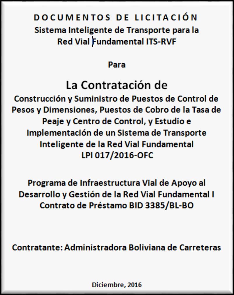 Fases: Fase 1: BID Nº 3385 Programa de Infraestructura Vial de Apoyo al Desarrollo y Gestión de la Red Vial Fundamental I Estaciones de peaje y pesaje Doble Vía La Paz Oruro - 4 estaciones de Peaje: