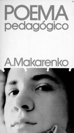 En Poema pedagógico (1935), Makarenko narra su experiencia en la Colonia Gorki Podríamos decir que para Makarenko la colectividad se erige, a la vez, en un fin y en un medio fundamentales de la