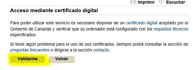Al pulsar sobre este enlace se le pedirá que se identifique con su certificado digital: Seguidamente deberá