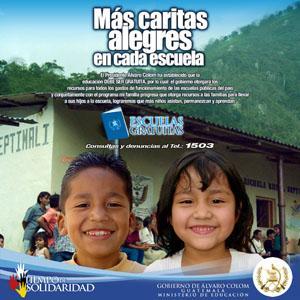 Escuela Gratuita El presidente Álvaro Colom firmó el Acuerdo Gubernativo 226-2008 que garantiza la gratuidad en las escuelas, por