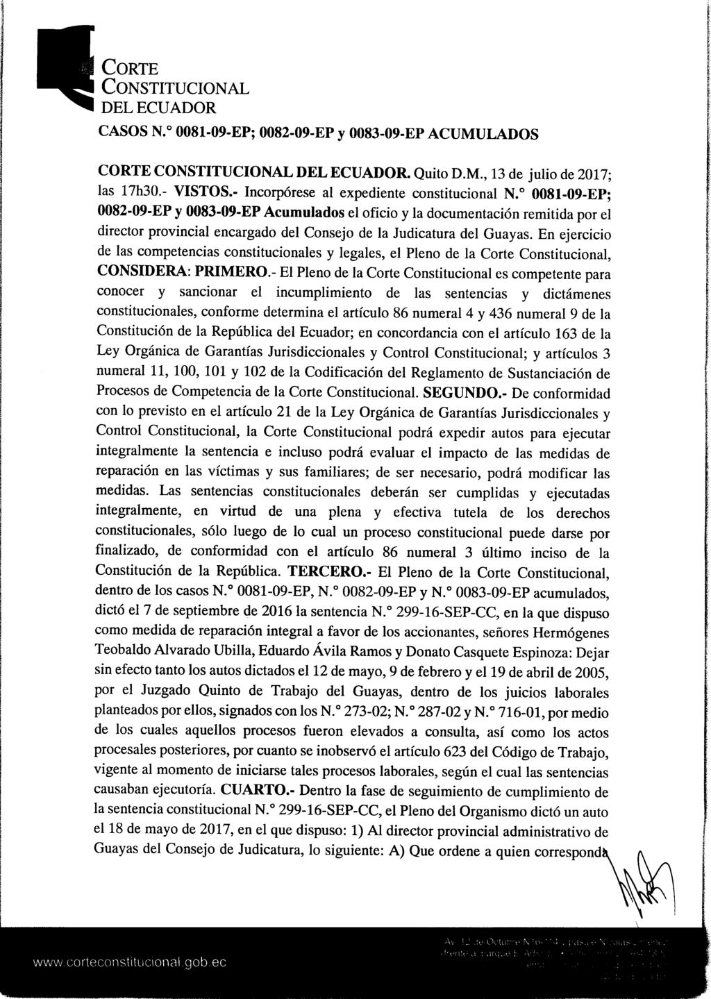 casos n. 0081-09-ep; 0082-09-ep y 0083-09-ep acumulados CORTE CONSTITUCIONAL DEL ECUADOR. Quito D.M., 13 de julio de 2017; las 17h30.- VISTOS.- Incorpórese al expediente constitucional N.