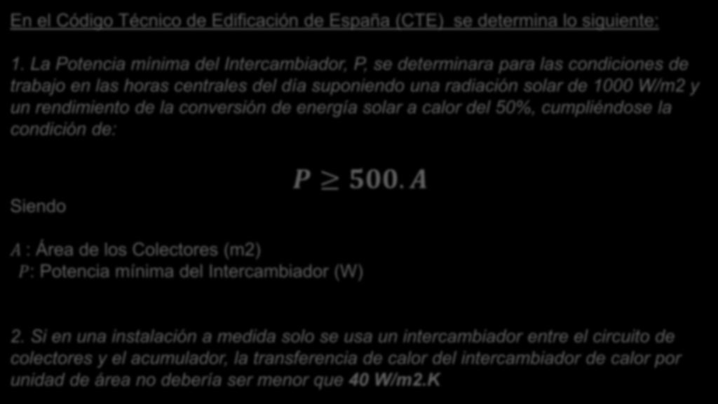 Energía Solar Térmica 3. 2. SISTEMA DE INTERCAMBIO ACUMULACIÓN En el Código Técnico de Edificación de España (CTE) se determina lo siguiente: 1.