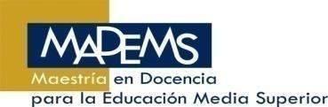 OFERTA Programa de Maestría en Docencia para la Educación Media Superior (MADEMS) 1 Maestría en Docencia para la Educación Media Superior Campo de conocimiento: Español Instructivo de la Convocatoria