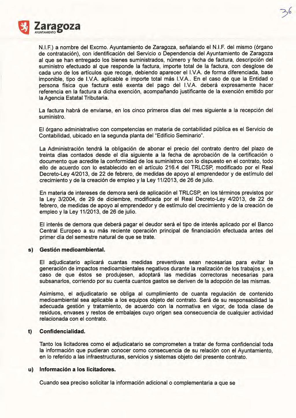 N.LF.) a nombre del Excmo. Ayuntamiento de Zaragoza, señalando el N.LF. del mismo (órgano de contratación), con identificación del Servicio o Dependencia del Ayuntamiento de Zaragoza al que se han