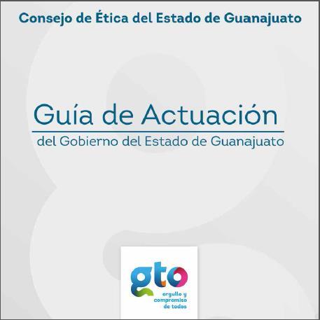 Lanzamiento de la nueva Guía de Actuación Objetivo: Publicar y presentar la nueva Guía de Actuación de Gobierno del Estado de Guanajuato.