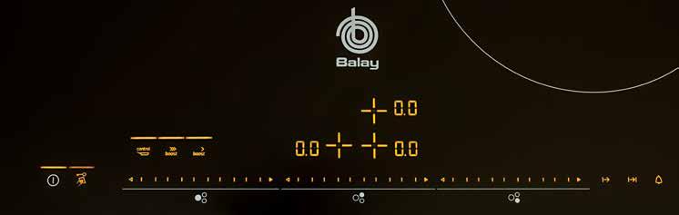 Controles Balay Funciones Balay Control Plus de Balay Gracias al control deslizante independiente de cada zona el Control Plus de Balay hace que la selección de las funciones sea mucho más sencilla.